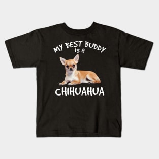 My Best Buddy Is A Chihuahua Kids T-Shirt